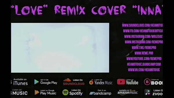 HD HEAMOTOXIC - LOVE cover remix INNA [ART EDITION] 16 - NOT FOR SALE felső cső